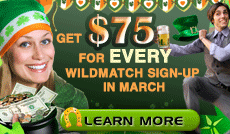 Get $75 for EVERY WildMatch sign-up in March