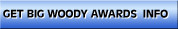 GET BIG WOODY AWARDS INFO